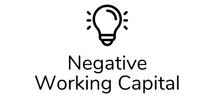 Negative Working Capital Made Easy – The Ultimate Guide